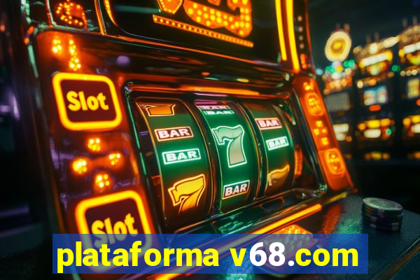 plataforma v68.com